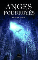 Couverture du livre « Anges foudroyés » de Philippe Tessier aux éditions Black Book