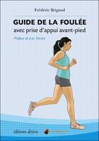 Couverture du livre « Guide de la foulée avec prise d'appui avant-pied » de Frederic Brigaud aux éditions Desiris