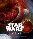Couverture du livre « Star Wars ; l'atlas » de Daniel Wallace et Jason Fry aux éditions Huginn & Muninn