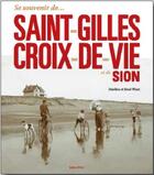 Couverture du livre « Se souvenir de Saint-Gilles Croix de Vie et de Sion » de Marlene Wiart aux éditions Geste