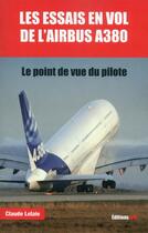 Couverture du livre « Les essais en vol de l'A380 » de Claude Lelaie aux éditions Jpo