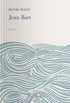 Couverture du livre « Jean Bart » de Henri Malo aux éditions Tohu-bohu