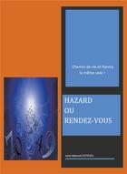 Couverture du livre « Hazard ou rendez-vous : chemin de vie et karma la même voie ! » de Jose Manuel Da Costa Esteves aux éditions France Libris