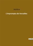 Couverture du livre « L'impromptu de Versailles » de Moliere aux éditions Culturea