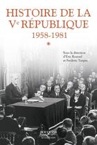 Couverture du livre « Histoire de la Ve République Tome 1 » de Eric Roussel et Frederic Turpin aux éditions Bouquins