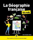 Couverture du livre « La géographie française pour les nuls » de Jean-Joseph Julaud aux éditions First