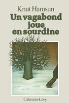 Couverture du livre « Un Vagabond Joue En Sourdine » de Hamsun-K aux éditions Calmann-levy