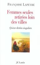 Couverture du livre « Femmes seules retirées loin des villes » de Francoise Lapeyre aux éditions Lattes