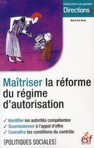 Couverture du livre « Maîtriser le régime d'autorisation en action sociale » de Marie-Eve Banq aux éditions Esf