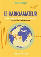 Couverture du livre « Le radioamateur : préparation à l'examen technique : manuel de référence (5e édition) » de Olivier Pilloud aux éditions Technip