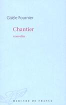 Couverture du livre « Chantier » de Gisele Fournier aux éditions Mercure De France