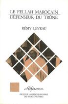Couverture du livre « Le fellah marocain defenseur du trone » de Leveau R aux éditions Presses De Sciences Po