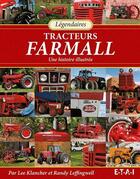 Couverture du livre « Légendaires tracteurs Farmall ; une histoire illustrée » de Lee Klancher aux éditions Etai