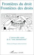 Couverture du livre « Frontières du droit, frontières des droits ; l'introuvable statut de la zone internationale » de  aux éditions L'harmattan