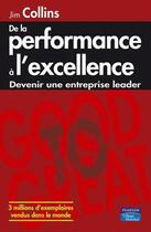 Couverture du livre « De la performance à l'excellence ; devenir une entreprise leader » de Collins aux éditions Pearson