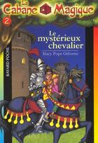 Couverture du livre « La cabane magique t.2; le mystérieux chevalier » de Osborne M P aux éditions Bayard Jeunesse