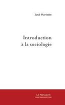 Couverture du livre « Introduction à la sociologie » de Mariette aux éditions Editions Le Manuscrit