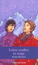 Couverture du livre « Laisse Tomber La Neige » de Sigrid Baffert aux éditions Syros