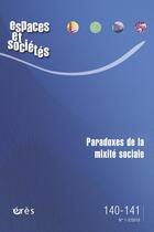 Couverture du livre « Revue espaces et sociétés T.140 ; paradoxe de la mixité sociale » de  aux éditions Eres