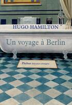 Couverture du livre « Un voyage à Berlin » de Hugo Hamilton aux éditions Phebus
