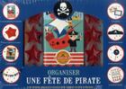 Couverture du livre « Organiser une fête de pirates ; coffret » de Valerie Duclos aux éditions First