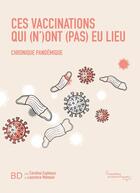 Couverture du livre « Ces vaccinations qui (n')ont (pas) eu lieu : Chronique pandémique » de Laurence Monnais aux éditions Pu De Montreal