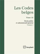 Couverture du livre « Les codes belges t.12 ; droit public et administratif général 2016 » de  aux éditions Bruylant