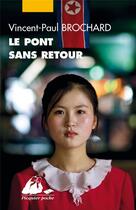 Couverture du livre « Le pont sans retour » de Vincent-Paul Brochard aux éditions Picquier