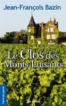 Couverture du livre « Le Clos des Monts-Luisants » de Jean-Francois Bazin aux éditions De Boree