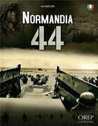 Couverture du livre « Normandia 44 » de Jean Quellien aux éditions Orep
