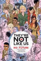 Couverture du livre « They're not like us t.1 : no future » de Jordie Bellaire et Simon Gane et Fonografiks et Eric Stephenson aux éditions Jungle