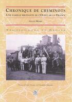 Couverture du livre « Chronique de cheminots ; une famille militante de l'Ouest de la France » de Gilles Henry aux éditions Editions Sutton