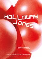 Couverture du livre « Holloway jones » de Evan Placey aux éditions Theatrales