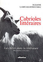 Couverture du livre « Cabrioles littéraires ; la chèvre dans la littérature » de S.Labry-Bourthoumieu aux éditions Atlantica