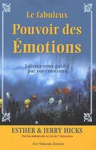 Couverture du livre « Le fabuleux pouvoir des émotions » de Hicks aux éditions Guy Trédaniel