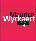 Couverture du livre « L'oeuvre peint ; tentative de catalogue raisonné » de Maurice Wyckaert aux éditions Allia