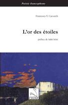 Couverture du livre « L'or des etoiles » de Caroutch Francesca aux éditions Editions Du Cygne
