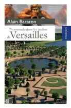 Couverture du livre « Promenade dans les jardins de Versailles » de Alain Baraton aux éditions Art Lys