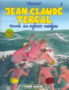 Couverture du livre « Jean-Claude Tergal t.4 ; raconte son enfance martyre » de Tronchet aux éditions Fluide Glacial