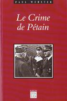 Couverture du livre « Le crime de petain » de Paul Webster aux éditions Felin