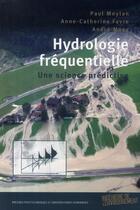Couverture du livre « Hydrologie fréquentielle ; une science prédictive » de Meylan/Favre/Musy aux éditions Ppur