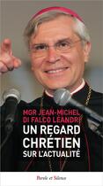 Couverture du livre « Un regard chrétien sur l'actualité » de Jean-Michel Di Falco Leandri aux éditions Parole Et Silence