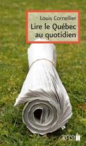 Couverture du livre « Lire le Québec au quotidien » de Louis Cornellier aux éditions Typo