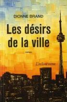 Couverture du livre « Les Desirs De La Ville » de Brand Dionne aux éditions Instant Meme