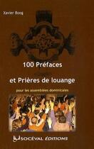 Couverture du livre « 100 préfaces et prières de louange pour les assemblées dominicales » de Xavier Boog aux éditions Artege