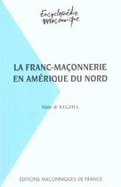 Couverture du livre « La franc-maçonnerie en Amérique du Nord » de Alain De Keghel aux éditions Edimaf