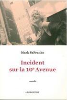 Couverture du livre « Incident sur la 10e avenue » de Mark Safranko aux éditions La Dragonne