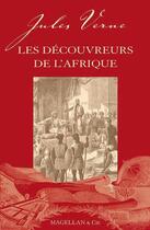 Couverture du livre « Les découvreurs de l'Afrique (2e édition) » de Jules Verne aux éditions Magellan & Cie