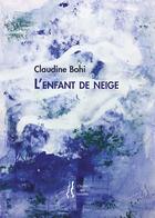 Couverture du livre « L'enfant de neige » de Claudine Bohi aux éditions L'herbe Qui Tremble