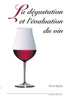 Couverture du livre « La dégustation et l'évaluation du vin » de Pierre Rajotte aux éditions Alliage Editeur